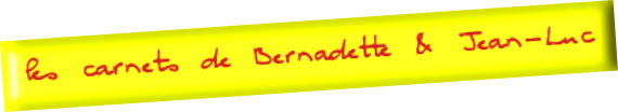  les carnets de Bernadette & Jean-Luc
